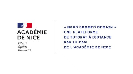 Nous sommes demain - Une plateforme de tutorat à distance par le CAVL de l’académie de Nice.
