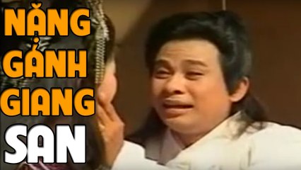 Cải Lương : Nặng Gánh Giang San Tập 2 ( Cải Lương Hồ Quảng,Tuồng Cổ )
