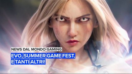 News dal mondo gaming: Evo, Summer Game Fest e tanti altri!
