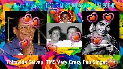 Vandhaale Magaraasi  1973  T. M. SOUNDARARAJAN LEGEND song 2