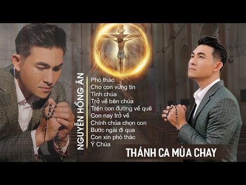 Album Thánh Ca Mùa Chay 2020 - Tình Chúa Tuyển Tập Thánh Ca Mùa Chay Hay Nhất Nguyễn Hồng Ân