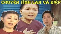 Cải Lương : Chuyện Tình Lan Và Điệp ( Cải Lương Xã Hội 2017 Hài Hước )