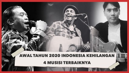 Awal Tahun 2020, Indonesia Kehilangan 4 Musisi Terbaiknya