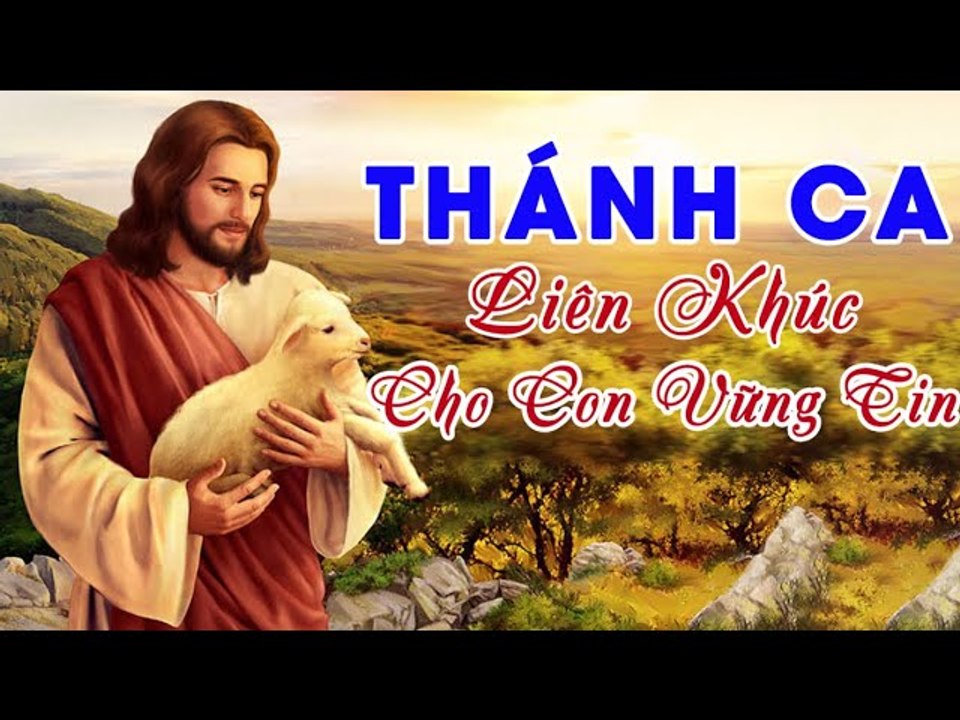 Nhạc Thánh Ca 2020 - Liên Khúc Cho Con Vững Tin - Nhạc Thánh Ca Chọn Lọc Hay Nhất Đi Sâu Lòng Người