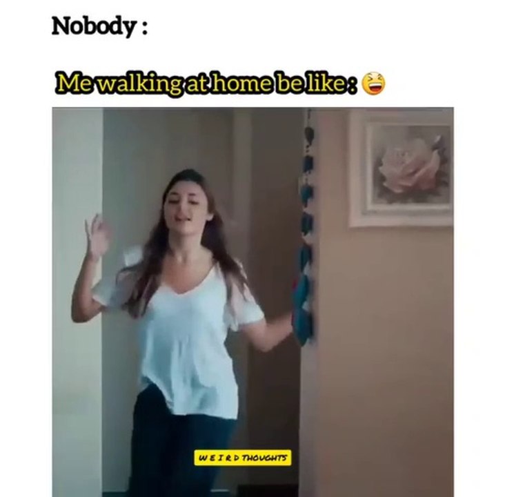 Me walking at home be like: