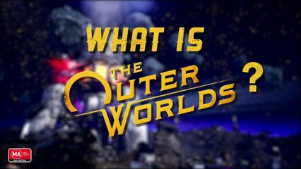 The Outer Worlds - Qu'est ce que The Outer Worlds