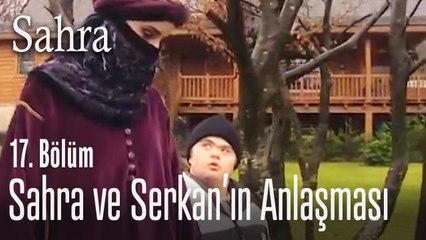 Serkan ve Sahra'nın anlaşması - Sahra 17. Bölüm