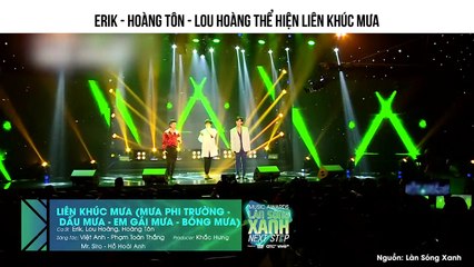 Erik - Hoàng Tôn - Lou Hoàng thể hiện liên khúc mưa