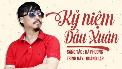 Kỷ Niệm Đầu Xuân - Quang Lập