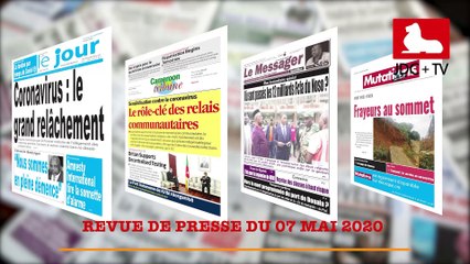 REVUE DE PRESSE CAMEROUNAISE DU 07 MAI 2020