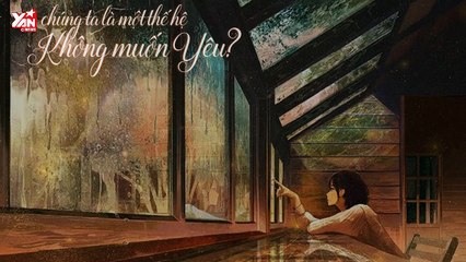 Trà Sữa Tâm Hồn: Chúng Ta Là Một Thế Hệ Không Muốn Yêu?