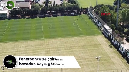 Fenerbahçe'de çalışmalar havadan böyle görüntülendi