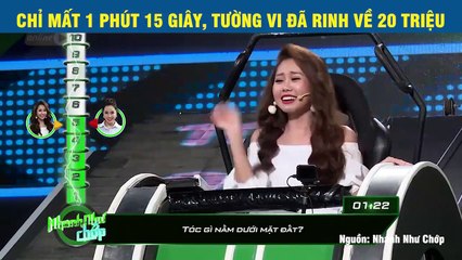 CHỈ MẤT 1 PHÚT 15 GIÂY, TƯỜNG VI ĐÃ RINH VỀ 20 TRIỆU