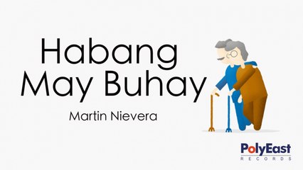 Martin Nievera - Habang May Buhay - (Official Lyric)
