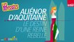 L’incroyable destin d’Aliénor d’Aquitaine - Les Odyssées, l'histoire pour les 7 à 12 ans