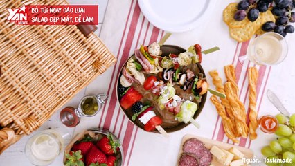 Bếp Tây #4: Bỏ túi ngay các loại salad xiên que đẹp mắt dễ làm