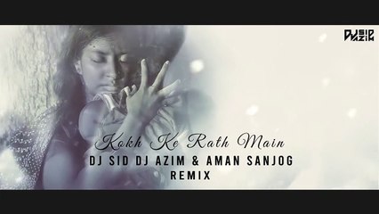 Kokh Ke Rath Mein - KGF - Dj Sid Dj Azim & Aman Sanjog - Remix