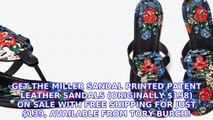 These Printed Tory Burch Miller Sandals Are on Sale for Under $150!