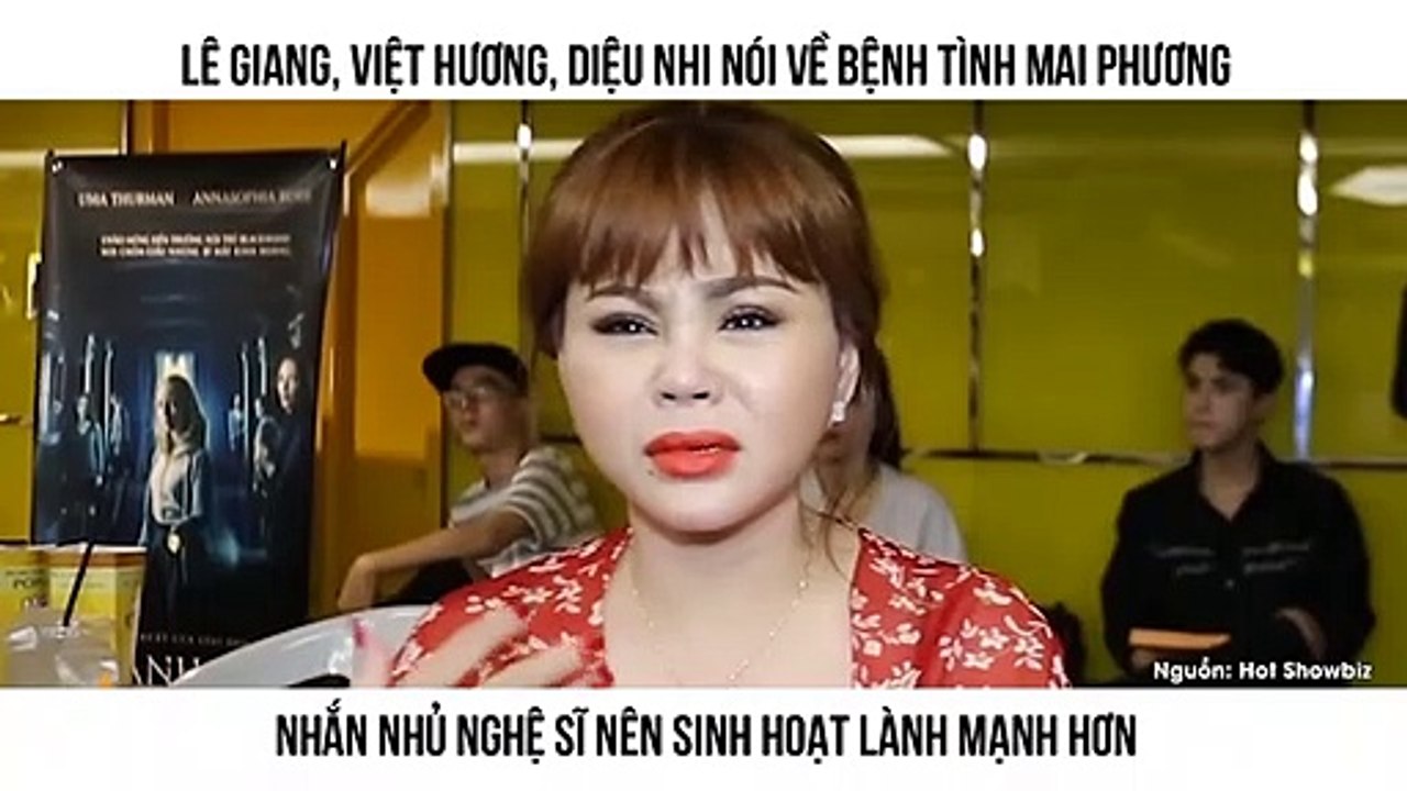 Lê Giang, Việt Hương, Diệu Nhi nói về bệnh tình Mai Phương Nhắn nhủ nghệ sĩ nên sinh hoạt lành mạnh hơn