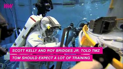 Retired Astronauts Give Tom Cruise Tips for Filming in Space