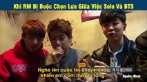 Khi RM Bị Buộc Chọn Lựa Giữa Việc Solo Và BTS