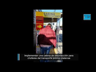 sssImplementan una cabina de desinfección para choferes del transporte público platense