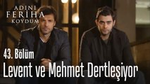 Levent ve Mehmet dertleşiyor - Adını Feriha Koydum 43. Bölüm