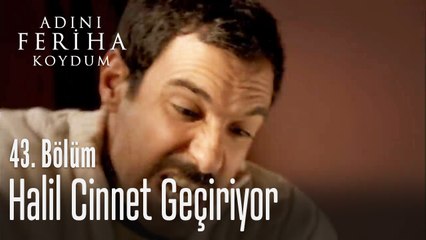Halil cinnet geçiriyor - Adını Feriha Koydum 43. Bölüm