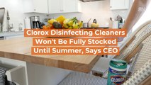 Clorox Disinfecting Cleaners Are Out of Stock