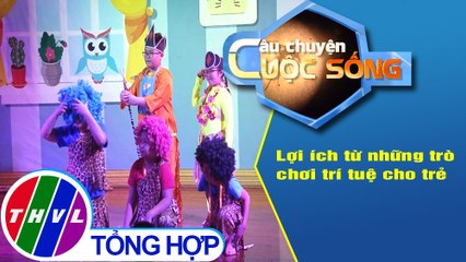 Lợi ích từ những trò chơi trí tuệ cho trẻ