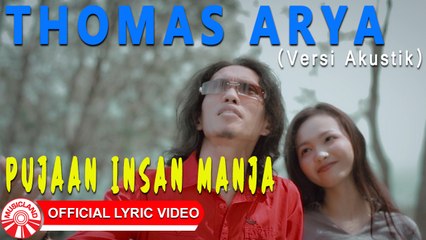 Thomas Arya - Pujaan Insan Manja (Versi Akustik) [Official Lyric Video HD]