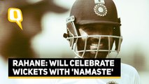 'Will Now Do 'Namaste' to Celebrate Wickets,' Says Ajinkya Rahane | The Quint