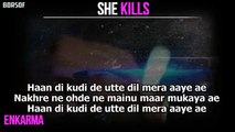 She Kills Lyrical Video Song – EnKarma (Full Song with lyrics) Latest Punjabi Lyrical BORSOFTV