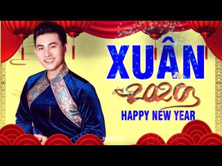 Giọng Ca Ấm Áp Lạ Kỳ Khiến Triệu Trái Tim Bừng Tỉnh - Nhạc Xuân Trữ Tình 2020 Đón Chào Năm Mới 2020