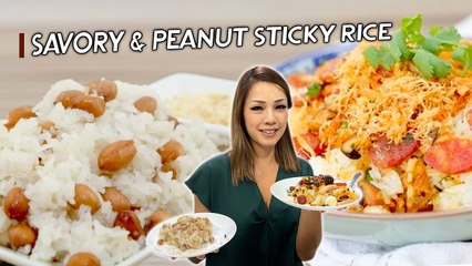 HOW TO MAKE PERFECT SAVORY AND PEANUT STICKY RICE