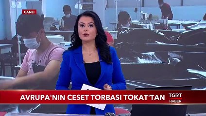 Avrupa'nın Ceset Torbası Tokat'tan