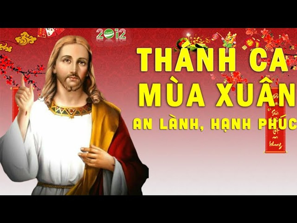 Thánh Ca Mùa Xuân 2020 Chào Xuân Canh Tý - Nhạc Thánh Ca Mùa Xuân Chọn Lọc Hay Nhất