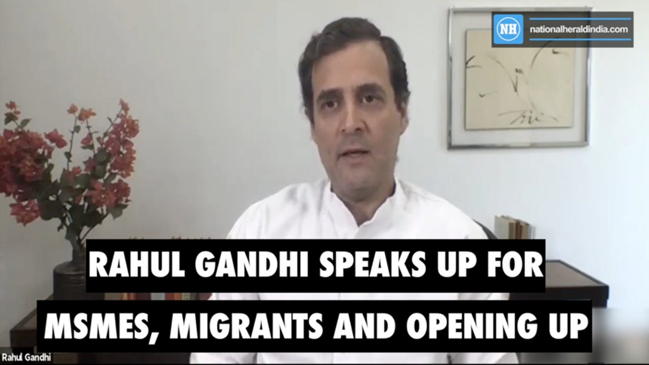 Rahul Gandhi speaks up for MSMEs and Migrants
