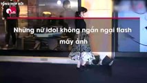 Những nữ idol không ngần ngại flash máy ảnh