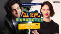 Natoo VS Max Boublil - FULL METAL BANQUETTE présenté par Monsieur Poulpe