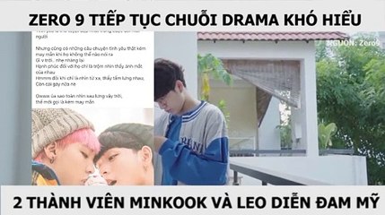 ZERO 9 TIẾP TỤC CHUỖI DRAMA KHÓ HIỂU