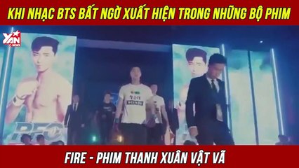 Nhạc BTS bất ngờ xuất hiện trong những bộ phim khiến người hâm mộ thích thú