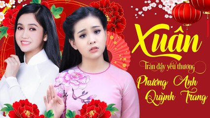PHƯƠNG ANH QUỲNH TRANG - 2 Đại Mỹ Nhân Bolero Hát Nhạc Xuân 2020 Đón Tết Canh Tý