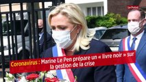 Coronavirus : Marine Le Pen prépare un « livre noir » sur la gestion de la crise