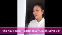 Hoa hậu Phạm Hương cover khúc Duyên Mình Lỡ