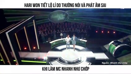 HARI WON TIẾT LỘ LÍ DO THƯỜNG NÓI VÀ PHÁT ÂM SAI  KHI LÀM MC NHANH NHƯ CHỚP