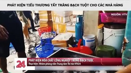 PHÁT HIỆN TIỂU THƯƠNG TẨY TRẮNG BẠCH TUỘT CHO CÁC NHÀ HÀNG