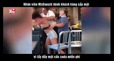 Nhân viên McDonald đánh khách hàng sấp mặt vì lấy đầy một cốc soda miễn phí