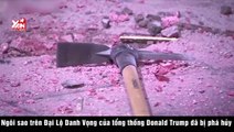 Ngôi sao trên Đại Lộ Danh Vọng của tổng thống Donald Trump đã bị phá hủy