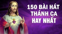150 Bài Hát Thánh Ca Hay Nhất - Nhạc Thánh Ca Chọn Lọc RUNG ĐỘNG HÀNG TRIỆU CON TIM